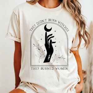 They Didnt Burn Witches They Burned Women Shirt Graphics Shirt
